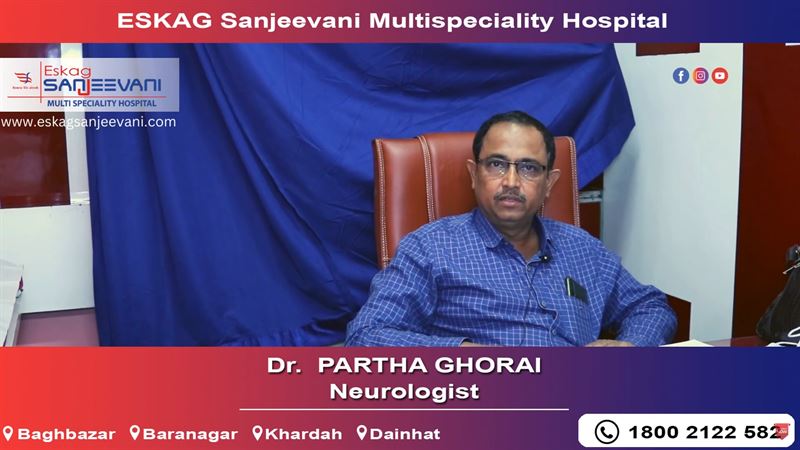 Dr. Partha Ghorai | Neurologist | Eskag Sanjeevani | Kolkata