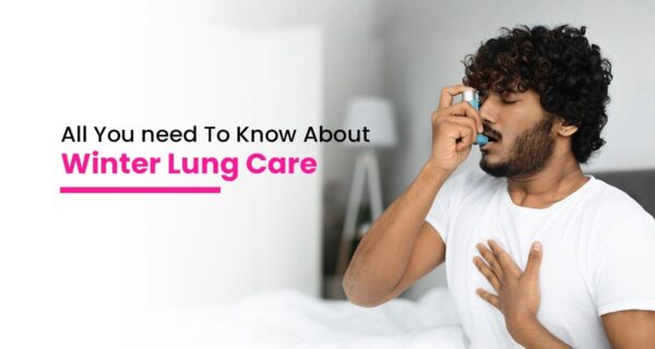 All You Need To Know About Winter Lung Care