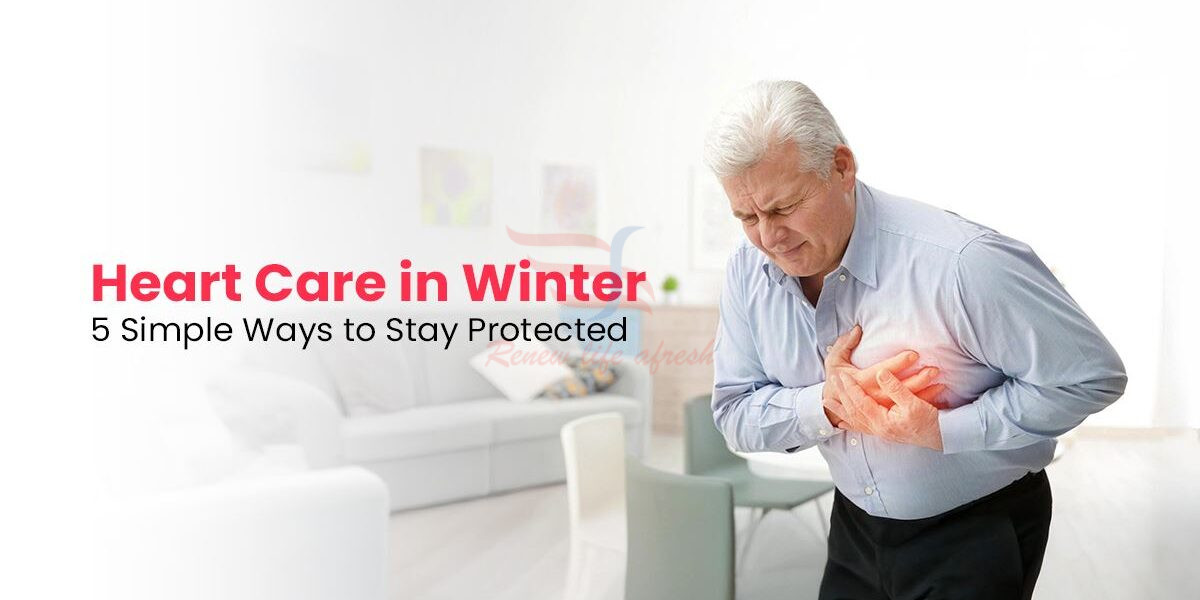 Heart Care in Winter: 5 Simple Ways to Stay Protected